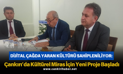 Dijital Çağda Yaran Kültürü Sahipleniliyor: Çankırı’da Kültürel Miras İçin Yeni Proje Başladı