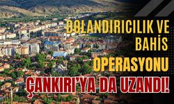 Dolandırıcılık ve Bahis Operasyonu Çankırı’ya da Uzandı!
