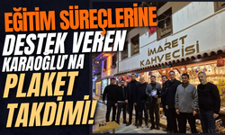 Eğitim Süreçlerine Destek Veren Karaoğlu’na Plaket Takdimi!