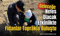 Geleceğe Nefes Olacak Etkinlikte Fidanlar Toprakla Buluştu