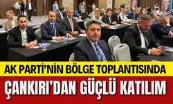 AK Parti’nin Bölge Toplantısında Çankırı’dan Güçlü Katılım