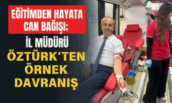 EĞİTİMDEN HAYATA CAN BAĞIŞI; İL MÜDÜRÜ ÖZTÜRK’TEN ÖRNEK DAVRANIŞ