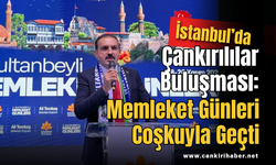 İstanbul’da Çankırılılar Buluşması: Memleket Günleri Coşkuyla Geçti