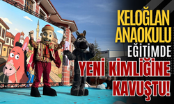 Keloğlan Anaokulu Eğitimde Yeni Kimliğine Kavuştu!