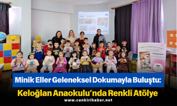 Minik Eller Geleneksel Dokumayla Buluştu: Keloğlan Anaokulu’nda Renkli Atölye