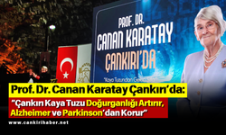 Prof. Dr. Canan Karatay Çankırı’da: “Çankırı Kaya Tuzu Doğurganlığı Artırır, Alzheimer ve Parkinson’dan Korur”