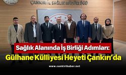 Sağlık Alanında İş Birliği Adımları: Gülhane Külliyesi Heyeti Çankırı’da