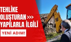 Tehlike Oluşturan Yapılarla İlgili Yeni Adım!