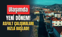 Ulaşımda Yeni Dönem! Asfalt Çalışmaları Hızla Başladı!