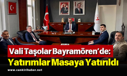 Vali Taşolar Bayramören’de: Yatırımlar Masaya Yatırıldı