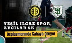 Yeşil Ilgaz Spor, Avcılar SK Deplasmanında Sahaya Çıkıyor