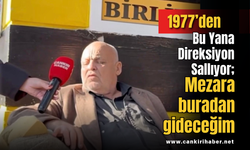 1977’den Bu Yana Direksiyon Sallıyor: Mezara buradan gideceğim