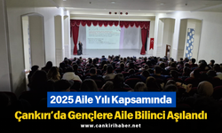 2025 Aile Yılı Kapsamında Çankırı’da Gençlere Aile Bilinci Aşılandı