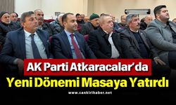 AK Parti Atkaracalar’da Yeni Dönemi Masaya Yatırdı