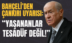 Bahçeli’den Çankırı Uyarısı: “Yaşananlar Tesadüf Değil!”