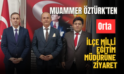Muammer Öztürk’ten Orta İlçe Milli Eğitim Müdürüne Ziyaret