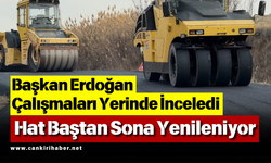 Başkan Erdoğan Çalışmaları Yerinde İnceledi: Hat Baştan Sona Yenileniyor