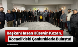 Başkan Hasan Hüseyin Kozan, Kocaeli'deki Çankırılılarla Buluştu!