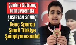 Çankırı Satranç Turnuvasında Şaşırtan Sonuç! Genç Sporcu Şimdi Türkiye Şampiyonasında!