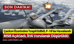 Çankırı Üzerinden Tespit Edildi, F-16'lar Havalandı: MSB Açıkladı, İHA Vurularak Düşürüldü