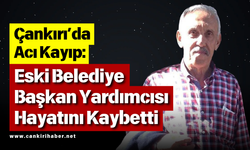 Çankırı’da Acı Kayıp: Eski Belediye Başkan Yardımcısı Hayatını Kaybetti