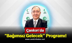 Çankırı’da “Bağımsız Gelecek” Programı!