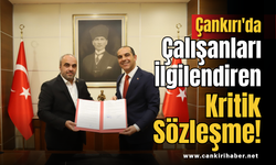 Çankırı’da Çalışanları İlgilendiren Kritik Sözleşme!