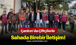 Çankırı’da Çiftçilerle Sahada Birebir İletişim!