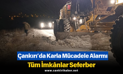 Çankırı’da Karla Mücadele Alarmı: Tüm İmkânlar Seferber