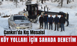 Çankırı’da Kış Mesaisi: Köy Yolları İçin Sahada Denetim