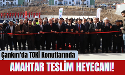 Çankırı’da TOKİ Konutlarında Anahtar Teslim Heyecanı!