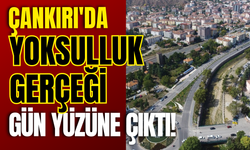 Çankırı’da Yoksulluk Gerçeği Gün Yüzüne Çıktı!