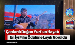 Çankırılı Doğan Yurt’un Hayatı En İyi Film Ödülüne Layık Görüldü