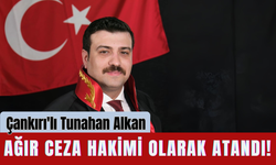 Çankırı'lı Tunahan Alkan Ağır Ceza Hakimi Olarak Atandı!