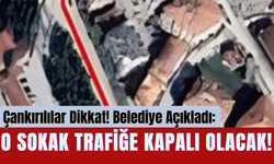Çankırılılar Dikkat! Belediye Açıkladı: O Sokak Trafiğe Kapalı Olacak!