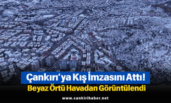 Çankırı’ya Kış İmzasını Attı! Beyaz Örtü Havadan Görüntülendi
