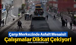 Çarşı Merkezinde Asfalt Mesaisi! Çalışmalar Dikkat Çekiyor!