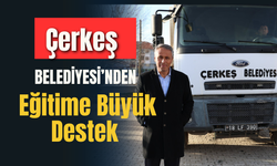 Çerkeş Belediyesi’nden Eğitime Büyük Destek