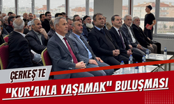 ÇERKEŞ’TE “KUR’ANLA YAŞAMAK” BULUŞMASI