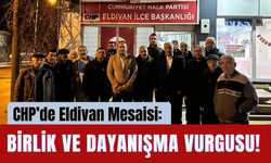 CHP’de Eldivan Mesaisi: Birlik ve Dayanışma Vurgusu!