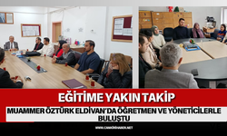 Eğitime Yakın Takip: Muammer Öztürk Eldivan’da Öğretmen ve Yöneticilerle Buluştu