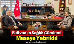 Eldivan’ın Sağlık Gündemi Masaya Yatırıldı!