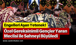 Engelleri Aşan Yetenek! Özel Gereksinimli Gençler Yaran Meclisi ile Sahneyi Büyüledi