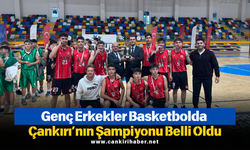 Genç Erkekler Basketbolda Çankırı’nın Şampiyonu Belli Oldu