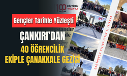 Gençler Tarihle Yüzleşti: Çankırı’dan 40 Öğrencilik Ekiple Çanakkale Gezisi