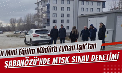 İl Milli Eğitim Müdürü Ayhan Işık’tan Şabanözü’nde MTSK Sınav Denetimi