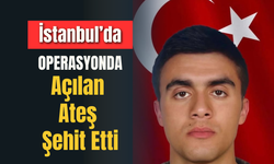 İstanbul’da Operasyonda Açılan Ateş Şehit Etti