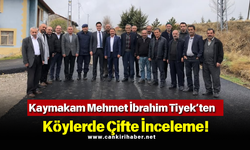 Kaymakam Mehmet İbrahim Tiyek’ten Köylerde Çifte İnceleme!