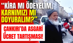 “Kira mı Ödeyelim, Karnımızı mı Doyuralım?” Çankırı’da Asgari Ücret Tartışması!
