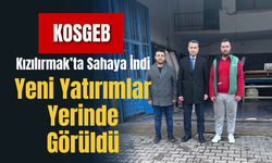 KOSGEB Kızılırmak’ta Sahaya İndi: Yeni Yatırımlar Yerinde Görüldü
